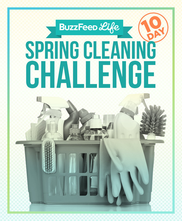 Take BuzzFeed’s 10-Day Spring Cleaning Challenge