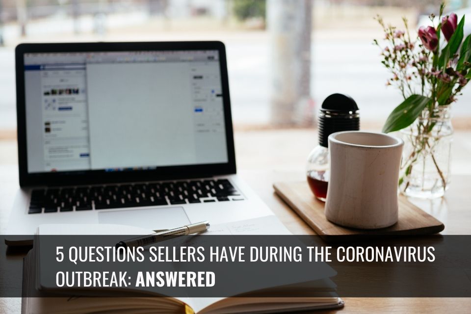 5 Questions Sellers Have About the Market During the Covid-19 Coronavirus Outbreak